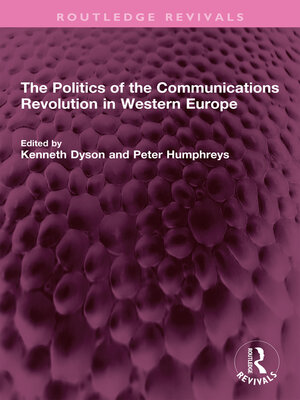 cover image of The Politics of the Communications Revolution in Western Europe